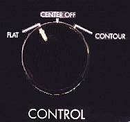 Shown here, the QD-1 Control knob. Settings from left to right are: Flat, Center Off, and Contour.